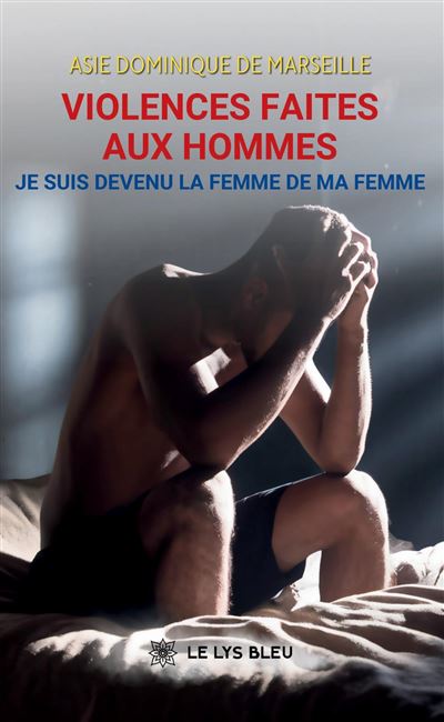 Violences faites aux hommes "Je suis devenu la femme de ma femme"